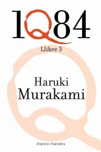 Descargar 1Q84 Llibre 3 (EMPURIES NARRATIVA) pdf, epub, ebook