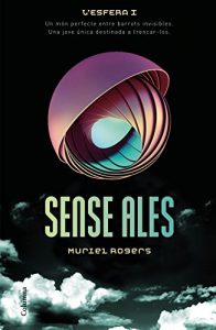 Descargar Sense ales (Trilogia L’Esfera 1): LEsfera 1 pdf, epub, ebook