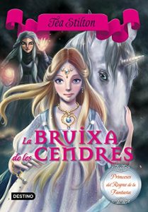 Descargar Bruixa de les Cendres: Princeses del Regne de la fantasia nº11 pdf, epub, ebook