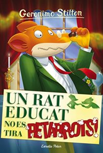 Descargar Un rat educat no es tira petarrots: Geronimo Stilton 20 (GERONIMO STILTON. ELS GROCS) pdf, epub, ebook