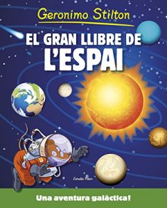 Descargar El gran llibre de l’espai de Geronimo Stilton: Una aventura galàctica! pdf, epub, ebook