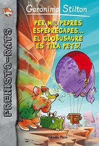 Descargar Per mil pedres espedregades… el globusaure es tira pets!: Prehisto-rats 13 pdf, epub, ebook