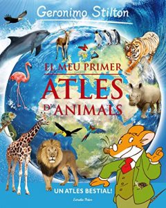 Descargar El meu primer atles d’animals Geronimo Stilton pdf, epub, ebook
