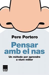 Descargar Pensar amb el nas: Un mètode per aprendre a viure millor (Catalan Edition) pdf, epub, ebook
