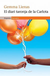 Descargar El diari taronja de la Carlota (EMPURIES NARRATIVA) pdf, epub, ebook