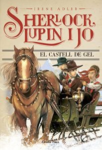 Descargar El castell de gel (Sherlock, Lupin i jo) pdf, epub, ebook