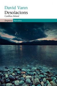 Descargar Desolacions: Caribou Island (EMPURIES NARRATIVA) pdf, epub, ebook