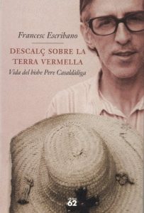 Descargar Descalç sobre la terra vermella.: Vida del bisbe Pere Casaldàliga (Biografies i Memòries) pdf, epub, ebook
