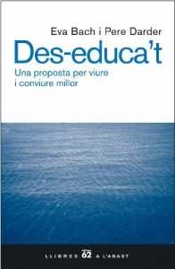 Descargar Des-educa’t.: Una proposta per viure i conviure millor (Llibres a l’Abast) pdf, epub, ebook