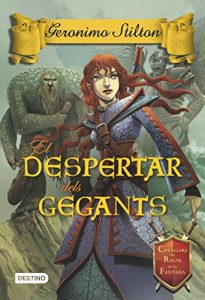 Descargar El despertar dels gegants: Cavallers del Regne se la Fantasia nº9 (GERONIMO STILTON) pdf, epub, ebook
