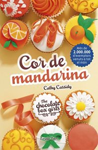 Descargar Cor de mandarina: The Chocolate Box Girls 3 pdf, epub, ebook