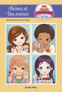Descargar Busca el teu somni: Club Princeses del Cupcake 1 pdf, epub, ebook