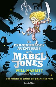 Descargar Les esbojarrades aventures de la Mabel Jones: Il·lustrat per Ross Collins pdf, epub, ebook