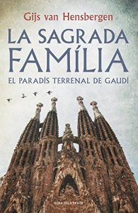 Descargar La Sagrada Família: El paradís terrenal de Gaudí pdf, epub, ebook