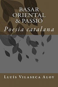 Descargar Basar oriental & Passió: Poesia catalana (Catalan Edition) pdf, epub, ebook