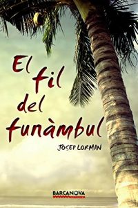 Descargar El fil del funàmbul (Llibres Infantils I Juvenils – Diversos) pdf, epub, ebook