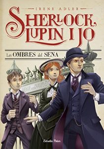 Descargar Les ombres del Sena: Sherlock, Lupin i jo 6 pdf, epub, ebook