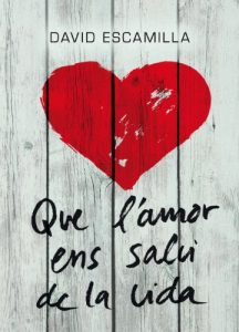 Descargar Que l’amor ens salvi de la vida (Llibres digitals) pdf, epub, ebook
