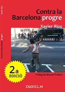 Descargar Contra la Barcelona progre: El llibre que va predir l’efecte Colau (Catalan Edition) pdf, epub, ebook