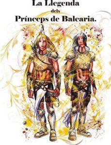 Descargar La llegenda dels Prínceps de Balearia (Rondalles Prodigioses de Mallorca, Menorca, Eivissa, Formentera i Cabrera. Book 2) (Catalan Edition) pdf, epub, ebook