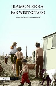 Descargar Far West gitano: Premi de Novel·la Marian Vayreda 2014 pdf, epub, ebook