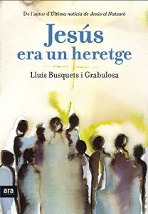 Descargar Jesús era un heretge (Catalan) pdf, epub, ebook