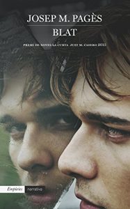 Descargar Blat: Premi de Novel·la Curta Just M. Casero 2015 pdf, epub, ebook