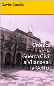 Descargar Crònica de la Guerra Civil a Vilanova i la Geltrú (Catalan Edition) pdf, epub, ebook