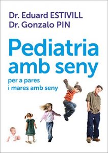 Descargar Pediatria amb seny: per a pares i mares amb seny pdf, epub, ebook