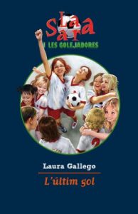 Descargar L’últim gol: La Sara i les Golejadores 6 pdf, epub, ebook