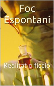Descargar Foc Espontani : Realitat o ficció (Catalan Edition) pdf, epub, ebook