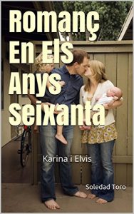 Descargar Romanç En Els Anys Seixanta: Karina i Elvis (Catalan Edition) pdf, epub, ebook