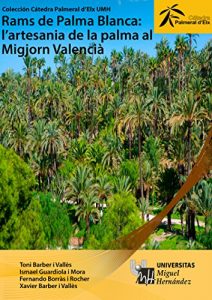 Descargar Rams de Palma Blanca: l’artesania de la palma al Migjorn Valencià (Catalan Edition) pdf, epub, ebook