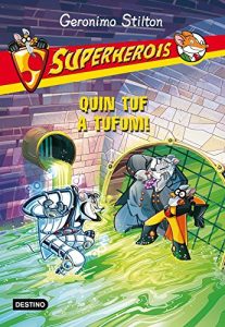 Descargar Superherois 10. Quin tuf a Tufum (GERONIMO STILTON) pdf, epub, ebook
