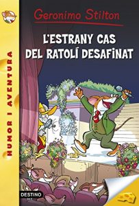 Descargar L’estrany cas del ratolí desafinat: Geronimo Stilton nº55 (GERONIMO STILTON. ELS GROCS) pdf, epub, ebook