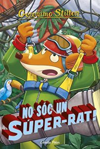 Descargar No sóc un súper-rat: Geronimo Stilton 52 (GERONIMO STILTON. ELS GROCS) pdf, epub, ebook