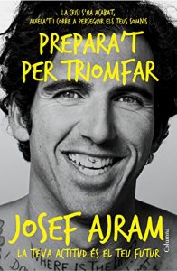 Descargar Prepara’t per triomfar: La crisi sha acabat, aixecat i corre a perseguir els teus somnis (NO FICCIÓ COLUMNA) pdf, epub, ebook