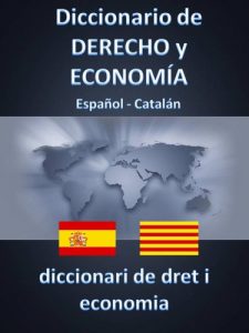 Descargar DICCIONARIO DE DERECHO Y ECONOMÍA ESPAÑOL – CATALAN (Catalan Edition) pdf, epub, ebook