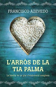 Descargar L’arròs de la tieta Palma: la família és un plat difícil de preparar… (Clàssica) pdf, epub, ebook