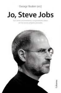 Descargar Jo, Steve Jobs: Jo, Steve Jobs. Idees inspiradores i innovadores en les seves prop (NO FICCIÓ COLUMNA) pdf, epub, ebook