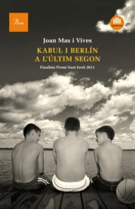 Descargar Kabul i Berlín a l’últim segon: Finalista Premi Sant Jordi 2011 (A TOT VENT-TELA) pdf, epub, ebook