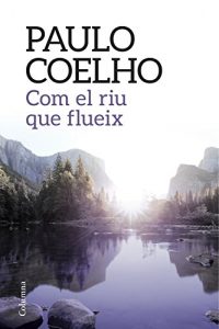 Descargar Com el riu que flueix (Paulo Coelho) pdf, epub, ebook