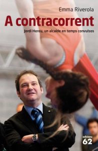 Descargar A contracorrent: Jordi Hereu, un alcalde en temps convulsos (No Ficció) pdf, epub, ebook