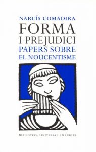 Descargar Forma i prejudici (el Noucentisme) (BIBLIOTECA UNIVERSAL EMPURIES) pdf, epub, ebook