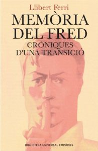 Descargar Memòria del fred.: Cròniques d’una transició (BIBLIOTECA UNIVERSAL EMPURIES) pdf, epub, ebook