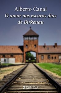 Descargar O amor nos escuros días de Birkenau (Edición Literaria – Narrativa E-Book) pdf, epub, ebook