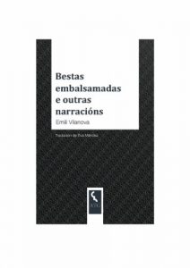 Descargar Bestas embalsamadas e outras narracións (Galician Edition) pdf, epub, ebook