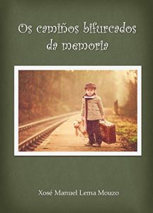 Descargar Os camiños bifurcados da memoria (Galician Edition) pdf, epub, ebook
