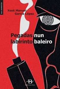 Descargar Pegadas nun labirinto baleiro (Baía Narrativa) pdf, epub, ebook