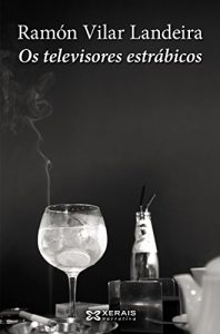 Descargar Os televisores estrábicos (Edición Literaria – Narrativa E-Book) pdf, epub, ebook